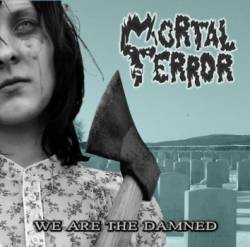 Mortal Terror : We Are the Damned